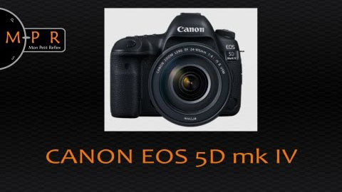 Canon EOS 5D mark IV : explorons-le dans le détail !